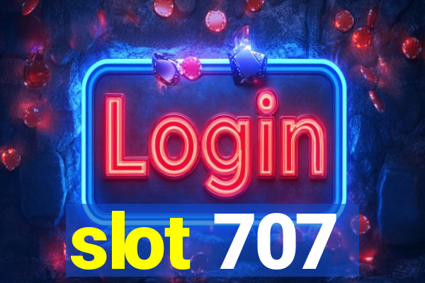 slot 707